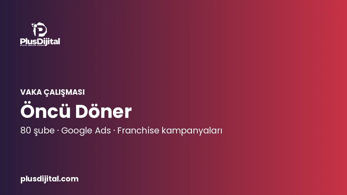 Öncü Döner vaka çalışması