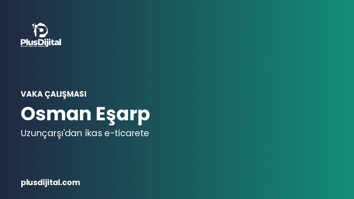 Osman Eşarp vaka çalışması